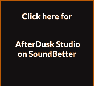 AfterDusk Studio  on SoundBetter           Click here for
