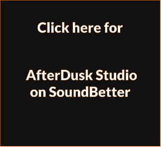 AfterDusk Studio  on SoundBetter           Click here for