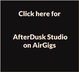 AfterDusk Studio  on AirGigs           Click here for