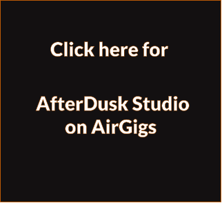 AfterDusk Studio  on AirGigs           Click here for